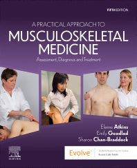 A Practical Approach to Musculoskeletal Medicine; Assessment, Diagnosis and Treatment (Paperback) 9780702084089