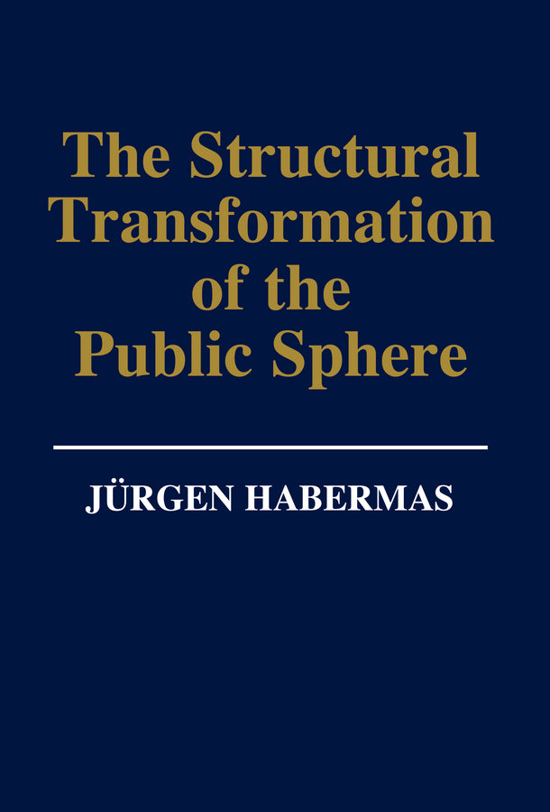 Structural Transformation of the Public Sphere – An Inquiry into a Category of Bourgeois Society (Paperback / softback) 9780745610771