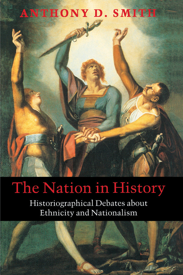 Nation in History – Historiographical Debates About Ethnicity and Nationalism (Paperback / softback) 9780745625805