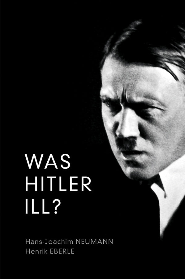 Was Hitler Ill? – A Final Diagnosis (Hardback) 9780745652221