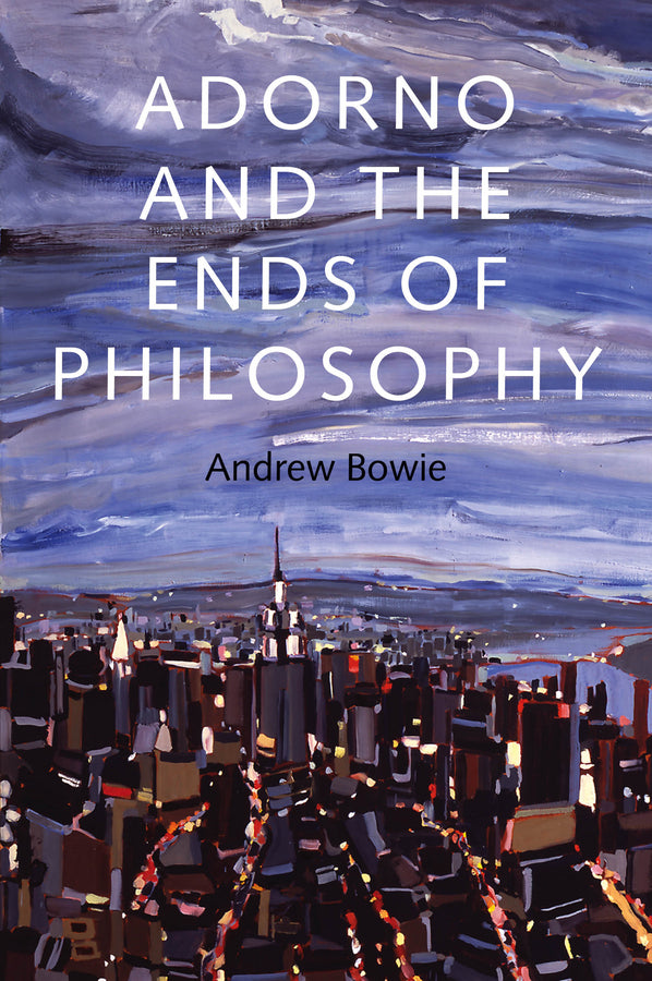 Adorno and the Ends of Philosophy (Paperback / softback) 9780745671598