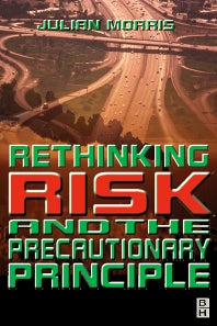 Rethinking Risk and the Precautionary Principle (Paperback) 9780750646833