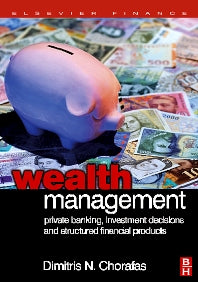 Wealth Management; Private Banking, Investment Decisions, and Structured Financial Products (Hardback) 9780750668552