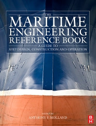 The Maritime Engineering Reference Book; A Guide to Ship Design, Construction and Operation (Hardback) 9780750689878