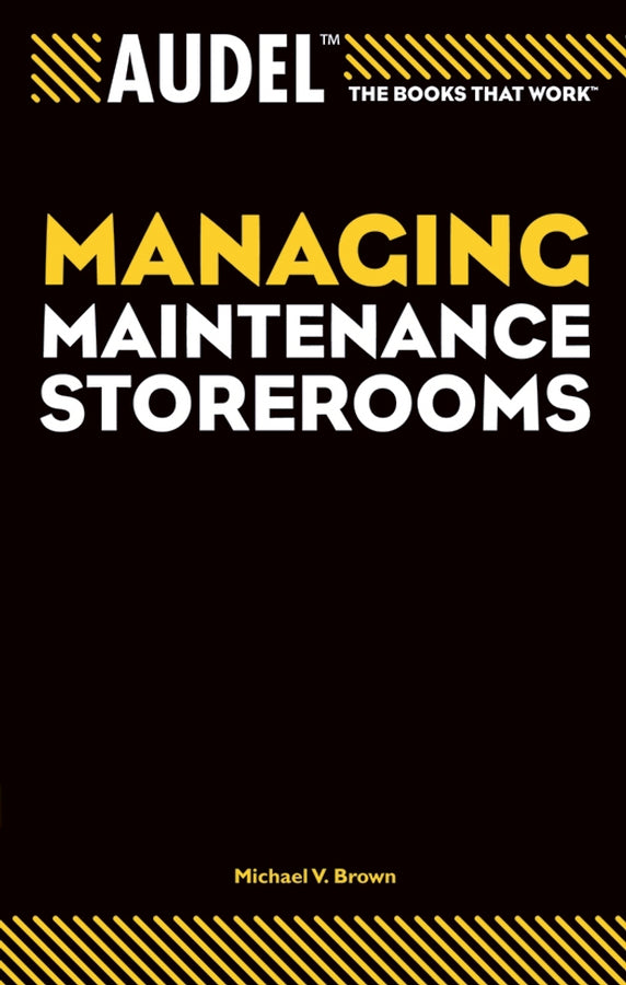 Audel Managing Maintenance Storerooms (Paperback / softback) 9780764557675