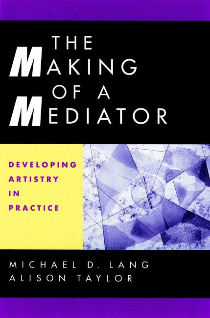 The Making of a Mediator Practice (Hardback) 9780787949921