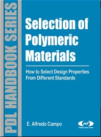 Selection of Polymeric Materials; How to Select Design Properties from Different Standards (Hardback) 9780815515517