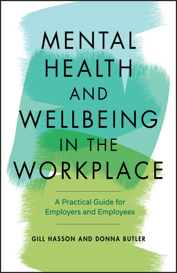 Mental Health and Wellbeing in the Workplace – A Practical Guide for Employers and Employees (Paperback / softback) 9780857088284