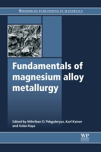 Fundamentals of Magnesium Alloy Metallurgy (Hardback) 9780857090881