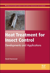 Heat Treatment for Insect Control; Developments and Applications (Hardback) 9780857097767