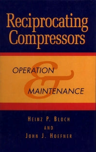 Reciprocating Compressors:; Operation and Maintenance (Hardback) 9780884155256