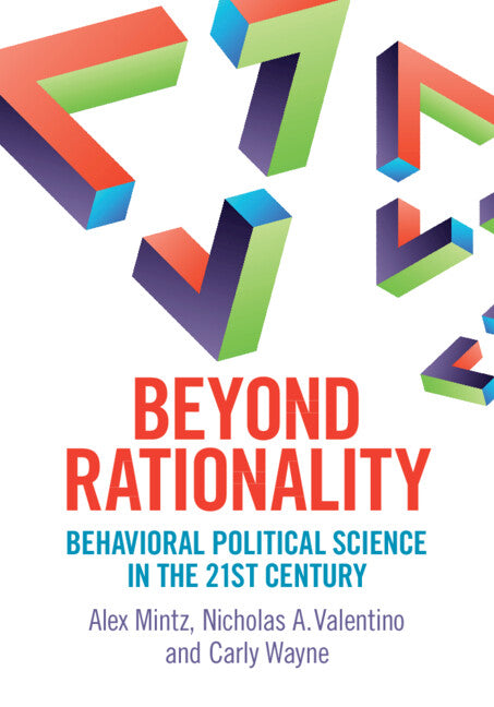 Beyond Rationality; Behavioral Political Science in the 21st Century (Paperback / softback) 9781009014854