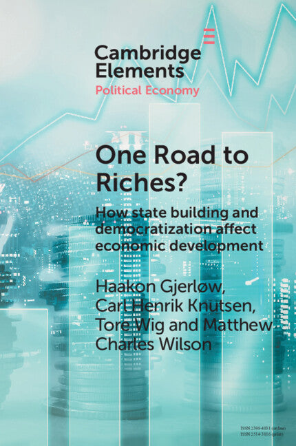One Road to Riches?; How State Building and Democratization Affect Economic Development (Paperback / softback) 9781009054553