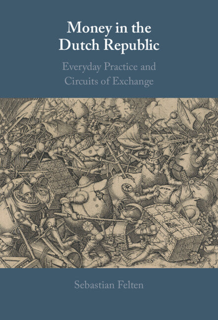 Money in the Dutch Republic; Everyday Practice and Circuits of Exchange (Hardback) 9781009098847