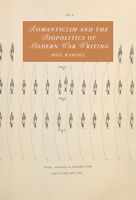 Romanticism and the Biopolitics of Modern War Writing (Hardback) 9781009100441