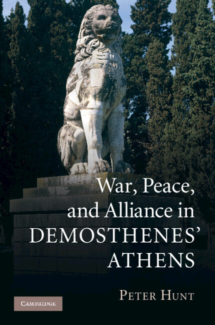 War, Peace, and Alliance in Demosthenes' Athens (Paperback / softback) 9781009159432