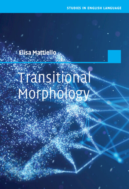 Transitional Morphology; Combining Forms in Modern English (Hardback) 9781009168281