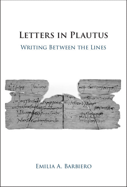 Letters in Plautus; Writing Between the Lines (Hardback) 9781009168519