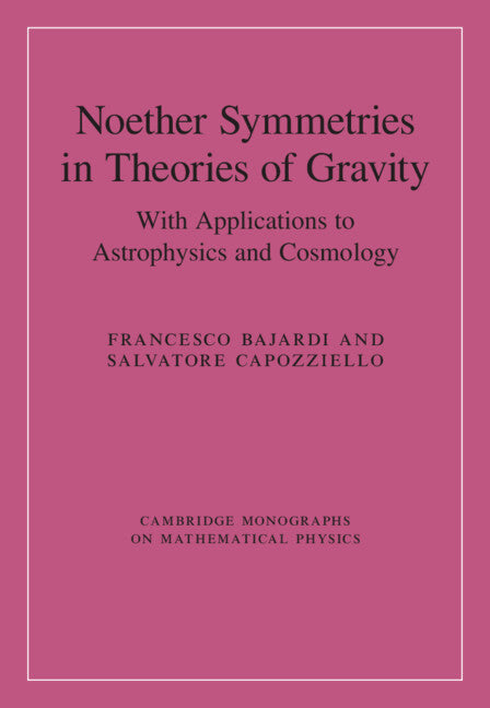 Noether Symmetries in Theories of Gravity; With Applications to Astrophysics and Cosmology (Hardback) 9781009208741
