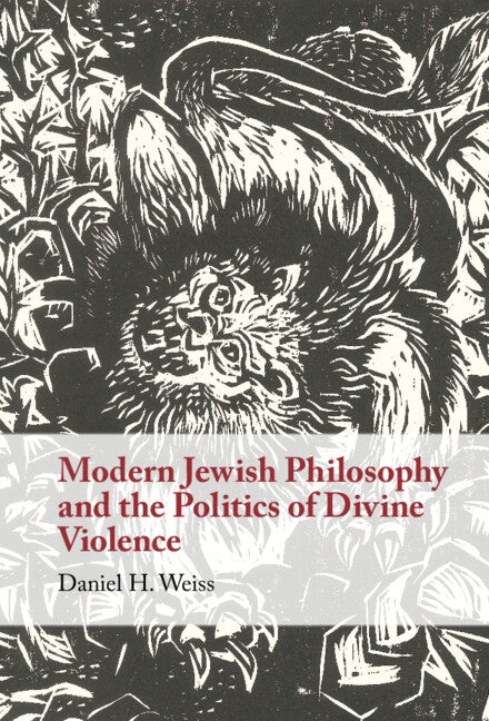 Modern Jewish Philosophy and the Politics of Divine Violence (Hardback) 9781009221658