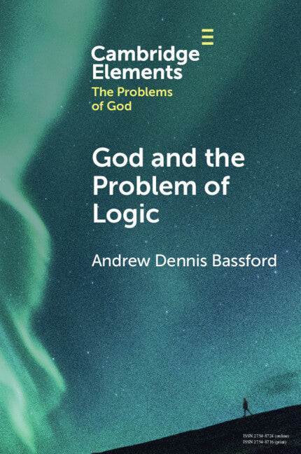 God and the Problem of Logic (Paperback / softback) 9781009272407