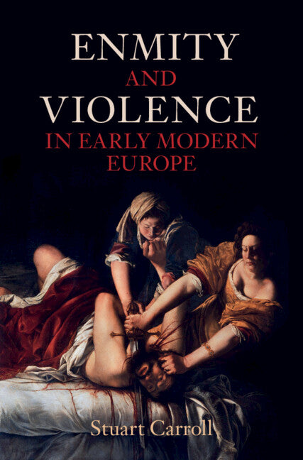 Enmity and Violence in Early Modern Europe (Hardback) 9781009287326