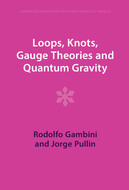Loops, Knots, Gauge Theories and Quantum Gravity (Hardback) 9781009290197