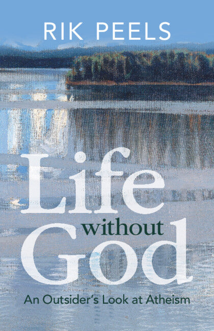 Life without God; An Outsider's Look at Atheism (Paperback / softback) 9781009297776