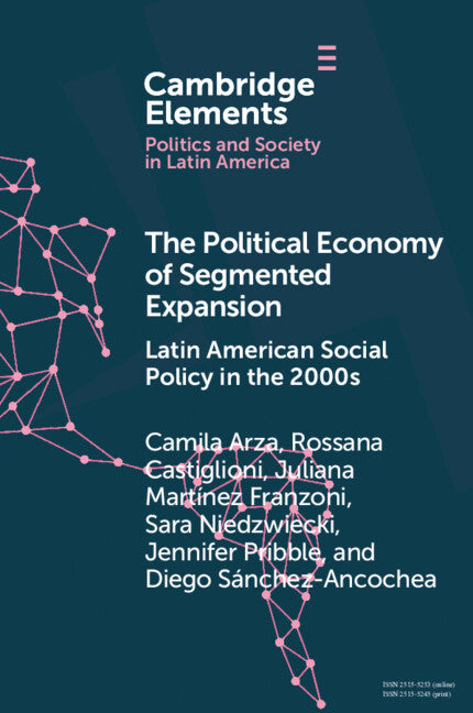 The Political Economy of Segmented Expansion; Latin American Social Policy in the 2000s (Paperback) 9781009344111