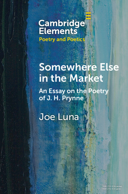 Somewhere Else in the Market; An Essay on the Poetry of J. H. Prynne (Paperback / softback) 9781009345040