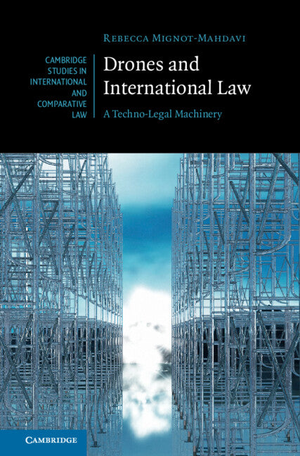 Drones and International Law; A Techno-Legal Machinery (Hardback) 9781009346559