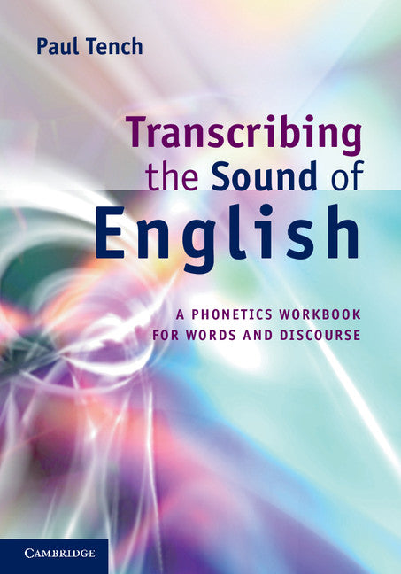 Transcribing the Sound of English; A Phonetics Workbook for Words and Discourse (Hardback) 9781107000193