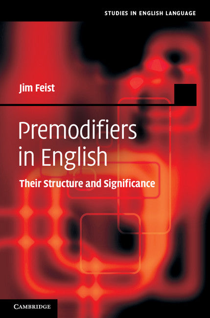 Premodifiers in English; Their Structure and Significance (Hardback) 9781107000865
