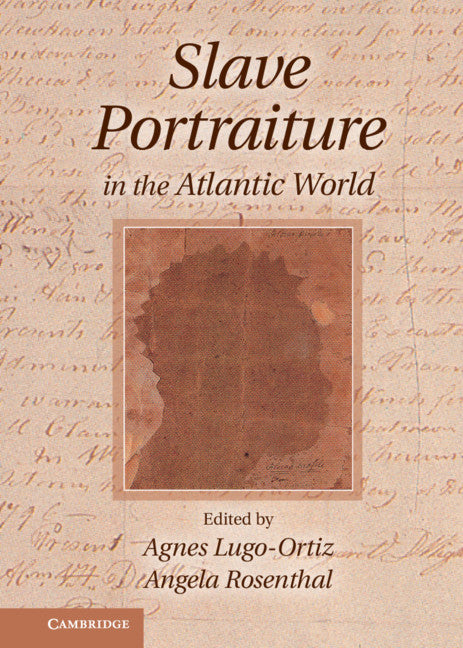 Slave Portraiture in the Atlantic World (Hardback) 9781107004399
