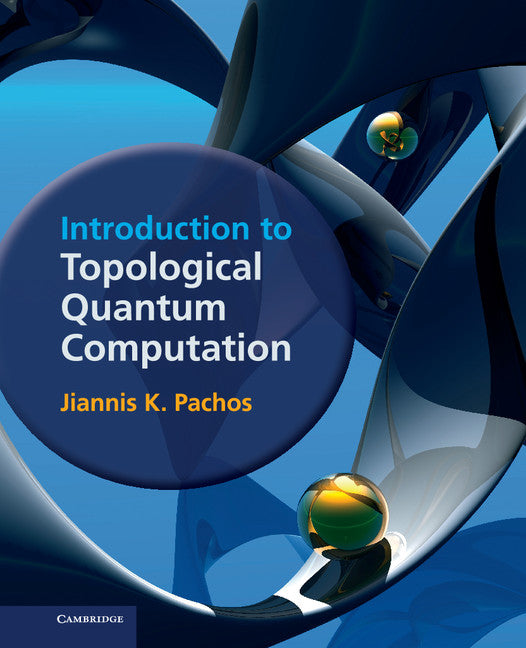 Introduction to Topological Quantum Computation (Hardback) 9781107005044