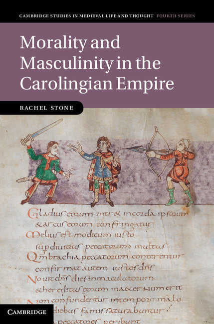 Morality and Masculinity in the Carolingian Empire (Hardback) 9781107006744