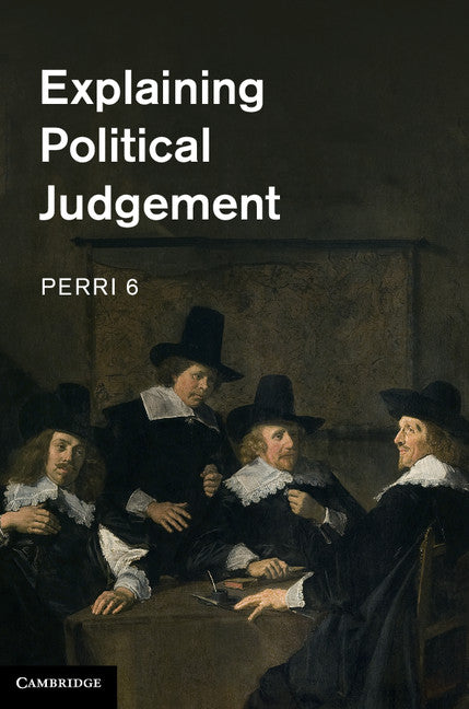 Explaining Political Judgement (Hardback) 9781107009226