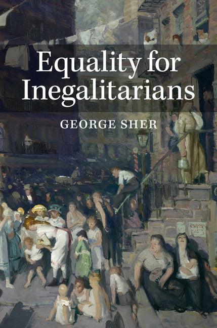 Equality for Inegalitarians (Hardback) 9781107009578