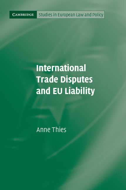 International Trade Disputes and EU Liability (Hardback) 9781107009660