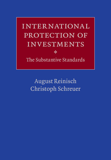 International Protection of Investments; The Substantive Standards (Hardback) 9781107013582