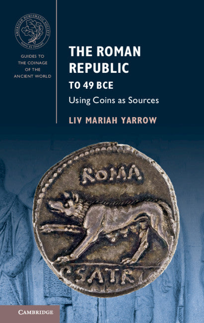 The Roman Republic to 49 BCE; Using Coins as Sources (Hardback) 9781107013735