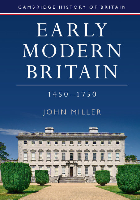Early Modern Britain, 1450–1750 (Hardback) 9781107015111