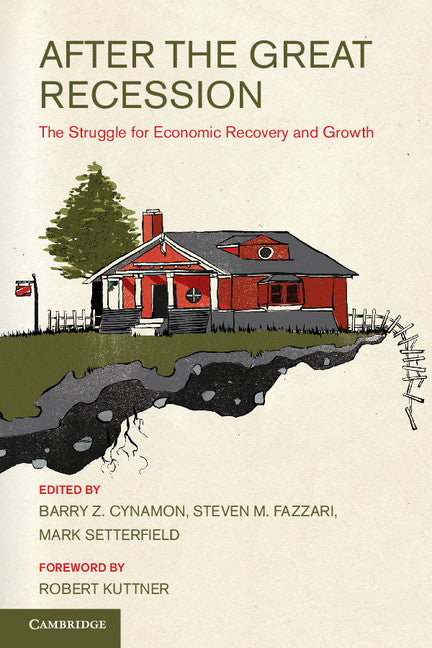 After the Great Recession; The Struggle for Economic Recovery and Growth (Hardback) 9781107015890
