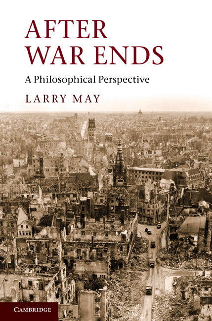 After War Ends; A Philosophical Perspective (Hardback) 9781107018518