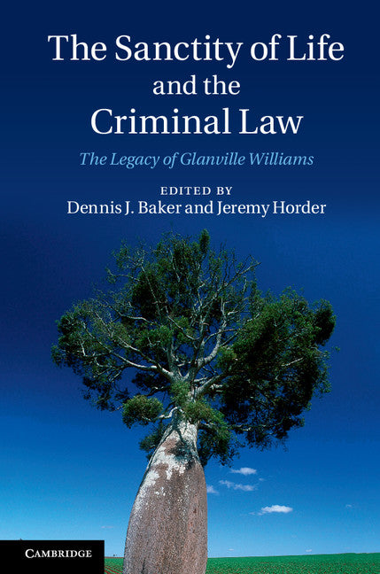The Sanctity of Life and the Criminal Law; The Legacy of Glanville Williams (Hardback) 9781107020474
