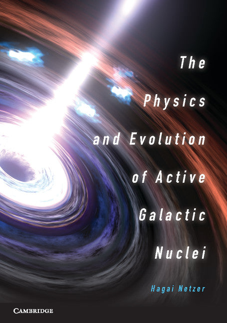 The Physics and Evolution of Active Galactic Nuclei (Hardback) 9781107021518