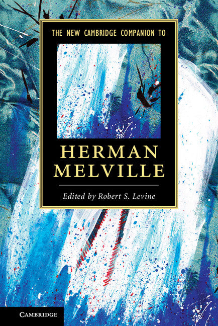 The New Cambridge Companion to Herman Melville (Hardback) 9781107023130