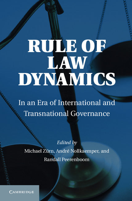 Rule of Law Dynamics; In an Era of International and Transnational Governance (Hardback) 9781107024717
