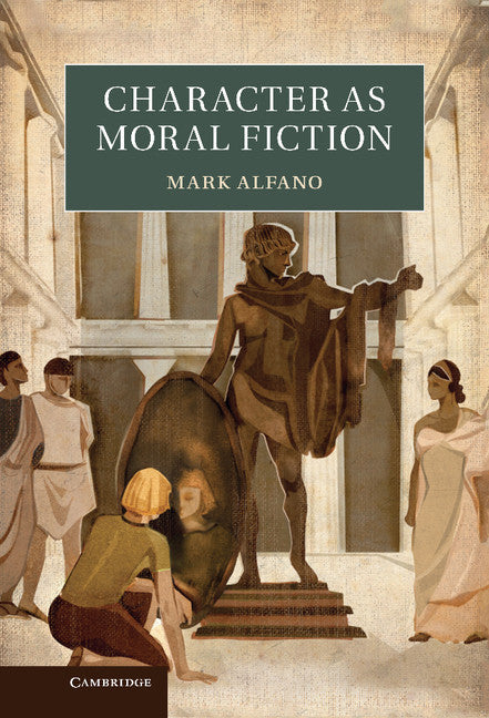 Character as Moral Fiction (Hardback) 9781107026728