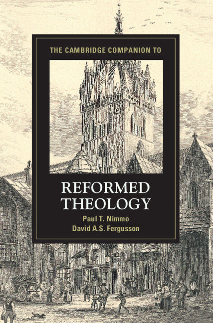 The Cambridge Companion to Reformed Theology (Hardback) 9781107027220